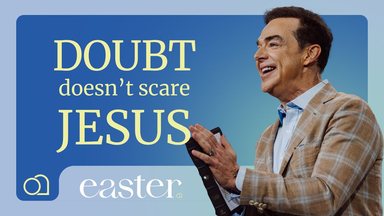 When You Have Doubts About Faith | Easter Message