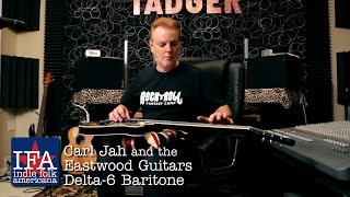 Video thumbnail for Carl Jah talks about the Eastwood Guitars Delta-6 Baritone by Indie Folk Americana