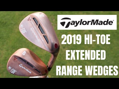 NEW 2019 TAYLORMADE HI-TOE WEDGES - THE ULTIMATE WEDGE COMBO?