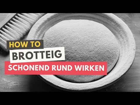 Brotteig rund formen / Rundwirken / mittelfeste bis weiche Teige