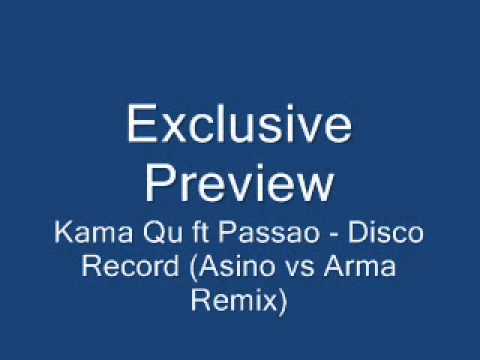 Kama qu ft Passao - Disco Record (Asino vs Arma Remix).wmv