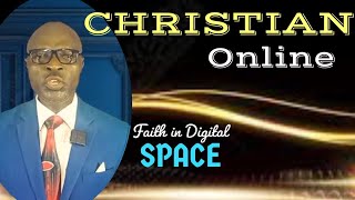 CHRISTIAN ONLINE: Faith in Digital Space