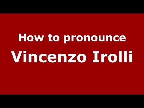 How to pronounce Vincenzo Irolli (Italian/Italy) - PronounceNames.com