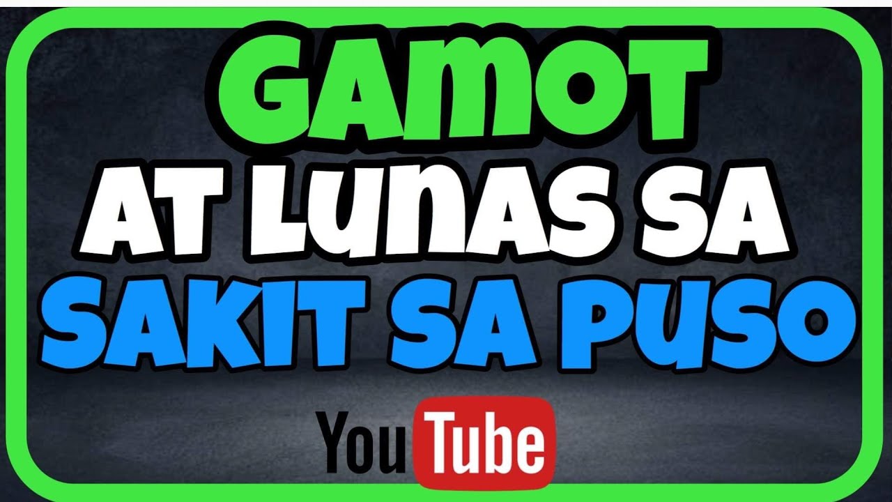 Gamot at Lunas sa Sakit sa Puso | Mabisang Lunas Sa Sakit sa Puso