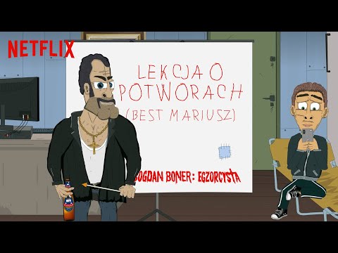 Bestmariusz potworów | Egzorcysta: Bogdan Boner | Netflix