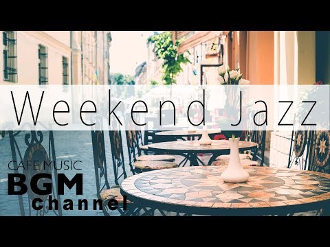 Weekend Jazz - Chill Hip Hop Jazz Beats - Jazz Ballads Music - Have a Nice Weekend