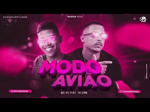 TH CDM E MC V2 - MODO AVIÃO - MÚSICA NOVA