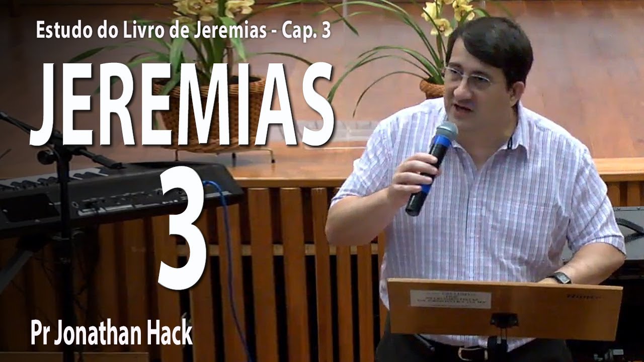 Estudo do livro de Jeremias cap 3  -  Pr Jonathan Hack