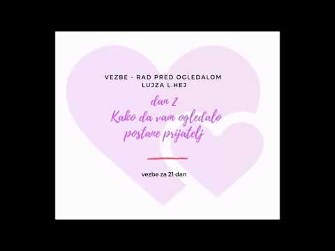 Vezbe rad pred ogledalom Lujze Hej - 2.dan Kako da vam ogledalo postane prijatelj