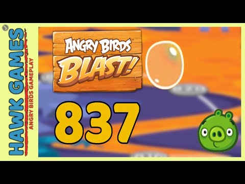 Angry Birds Blast Level 837 - 3 Stars Walkthrough, No Boosters
