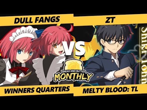 Bread and Butter 25 Winners Quarters - Dull Fangs (Kohaku) Vs. zt (Shiki) Melty Blood: Type Lumina
