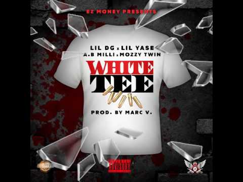 "White Tee" by Lil DG x Lil Yase x AB Milli x Mozzy Twin