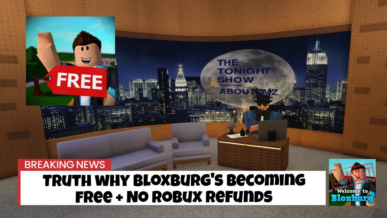 The reason why bloxburg is FREE & no refunds