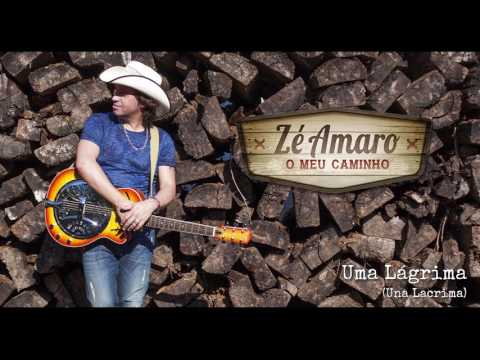 Zé Amaro - Uma Lágrima (Una Lacrima) - 2016