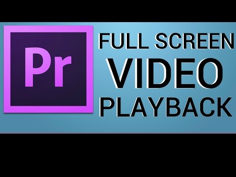 Premiere Pro | How To View Full Screen Video Playback