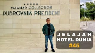 Jelajah Hotel Dunia #45: Valamar Collection DUBROVNIK President Hotel - KROASIA 