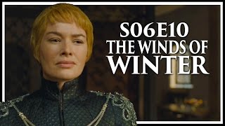 Game Of Thrones Season 6 Episode 10 &quot;The Winds Of Winter&quot; In-Depth Review