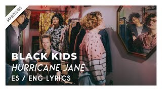 Black Kids - Hurricane Jane // Lyrics - Letra