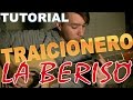 TRAICIONERO LA BERISO TUTORIAL GUITARRA INTRO PUNTEO RASGUEO + TAB