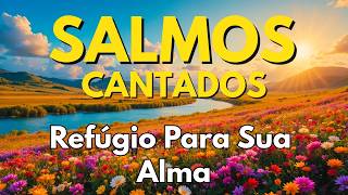 Salmos Cantados | Refúgio, Paz e Esperança para Sua Alma | Bíblia em Canção