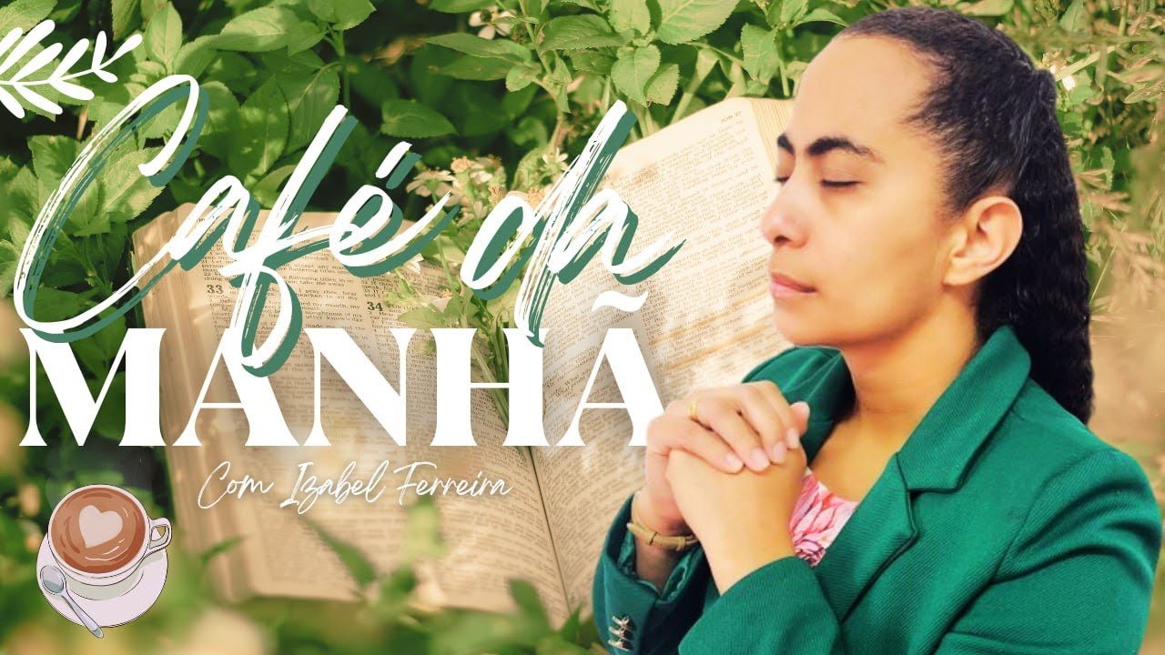 11/03/2025 - ORAÇÃO DA MANHÃ - IZABEL FERREIRA