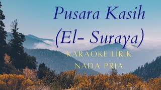 Download lagu PUSARA KASIH ( El Suraya)Karaoke lirik nada pria mp3
