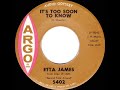 1961 Etta James - It’s Too Soon To Know