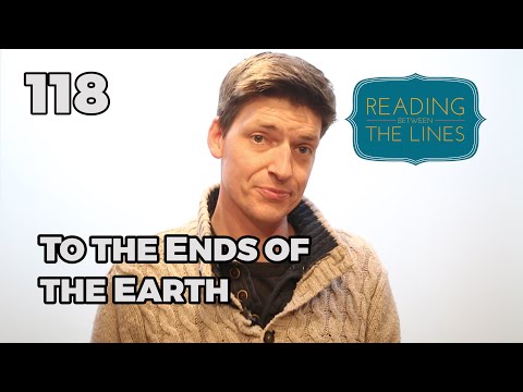 Reading Between the Lines 118 - To the Ends of the Earth