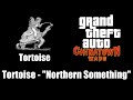 GTA: Chinatown Wars - Tortoise | Tortoise - "Northern Something"