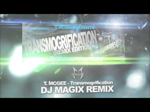 T. McGee - Transmogrification (DJ Magix Festival Remix) *SAMPLE* [RELEASE SOON!]