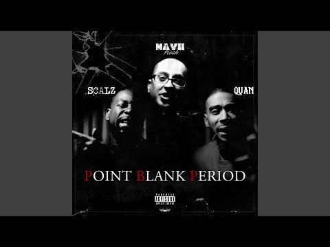 Point Blank Period (feat. Scalz & Quan)