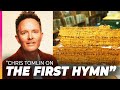 Discovering THE FIRST HYMN with Chris Tomlin