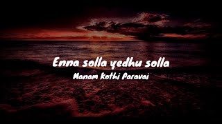 Download lagu Manam kothi paravai - Yenna solla (lyrics) (Infinite lyrics) mp3