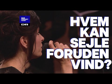 Hvem kan sejle foruden vind // DR Pigekoret feat. Kira Skov (LIVE)