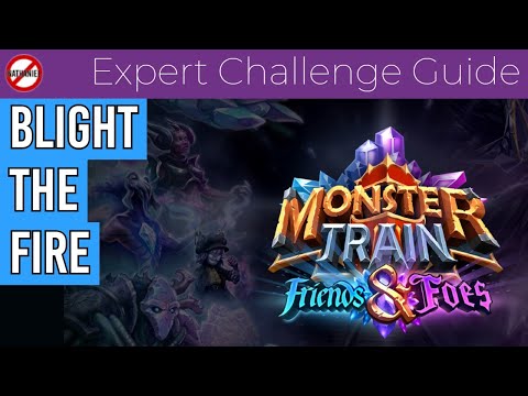 Blight the Fire - Monster Train Blighted Existence Expert Challenge Guide