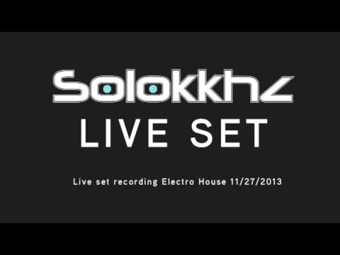 DJ Solokkhz Live Set Electro House 11/27/2013