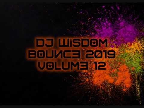 Dj Wisdom - Bounce 2019 - Volume 12
