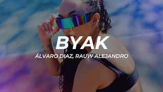 Álvaro Diaz, Rauw Alejandro - BYAK (Letra/Lyrics)