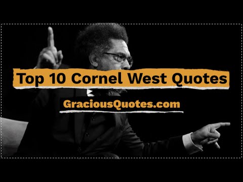 Top 10 Cornel West Quotes - Gracious Quotes
