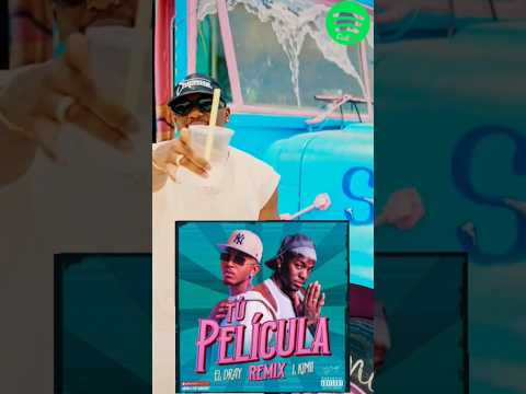 Tu Película REMIX🇨🇺 #lkimii #Eldray