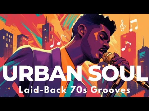 Urban Soul & Funk Grooves with Vintage 70s Flavor | Laid-Back Vibes