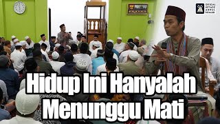 Download lagu Hidup Ini Hanyalah Menunggu Mati | Ustadz Abdul Somad mp3