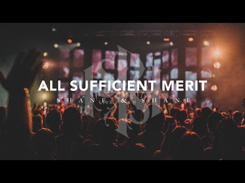 All Sufficient Merit (Live) | Shane & Shane