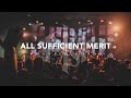 All Sufficient Merit (Live) | Shane & Shane