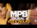 MPB RURAL VOZ E VIOLÃO CLÁSSICOS AS MELHORES PLAYLIST PRAIA I PISCINA I FIM DE SEMANA