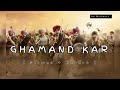 GHAMAND KAR - Tanhaji ( Slowed and Reverb ) Lyrics video