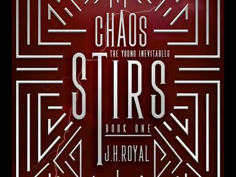 A Dystopian YA Novel: The Young Inevitables - Book 1 - Chaos Stirs by J. H. Royal