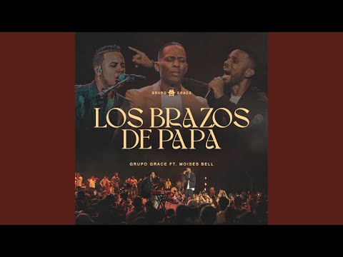 Los Brazos De Papá (feat. Pastor Moises Bell) (Live)