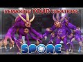 05 Remaking YOUR Creations SPORE Creations Reborn