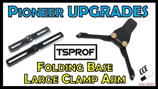 Great Upgrades for TSPROF Pioneer: Folding Base & Extended Clamping Arm